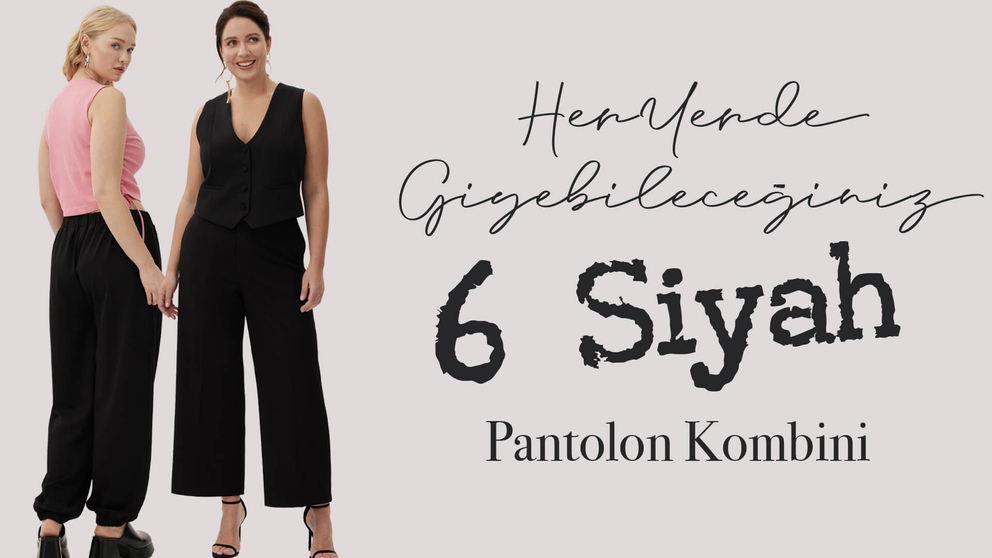 Her Yerde Giyebileceğiniz 6 Siyah Pantolon Kombini